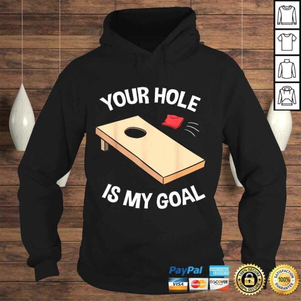 Your Hole Is My Goal Shirt Cornhole Bean Bag Lover Gift