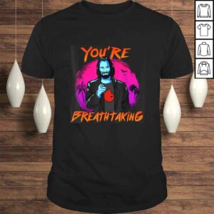 You’re Breathtaking Tee T-Shirt You’re Breathtaking Tee T-Shirt