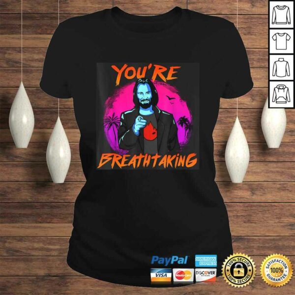 You’re Breathtaking Tee T-Shirt