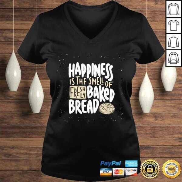 happiness is the smell of freshly baked bread Funny Baking TShirt