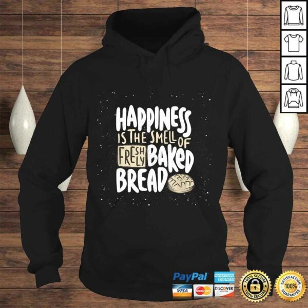 happiness is the smell of freshly baked bread Funny Baking TShirt