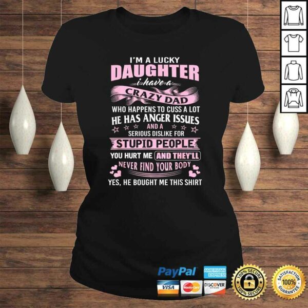 i am a lucky daughter i have crazy dad TShirt