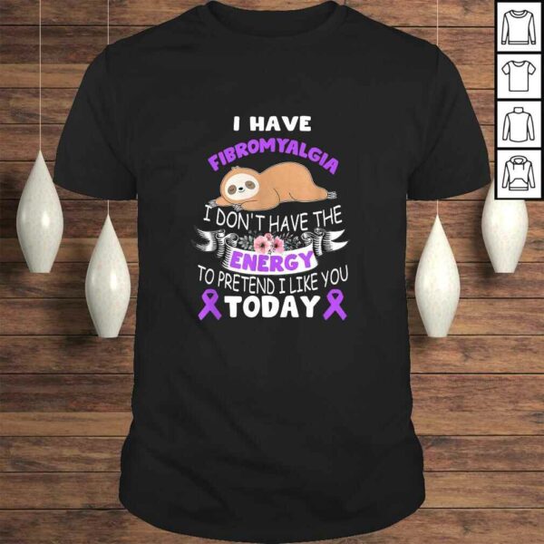 i have Fibromyalgia i don’t have the energy awareness TShirt