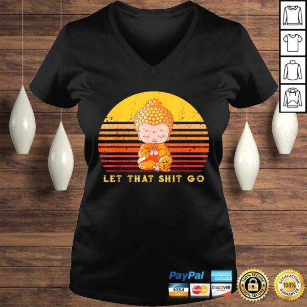 let that shitgo buddha shirt Shit go Yoga Shirt Men Women Shirt