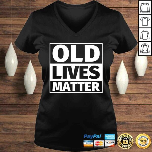 old lives matter Shirt old guy Shirts