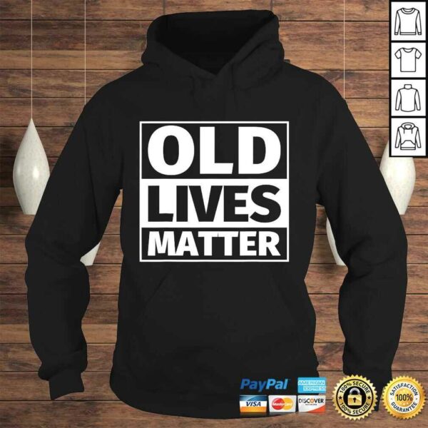 old lives matter Shirt old guy Shirts