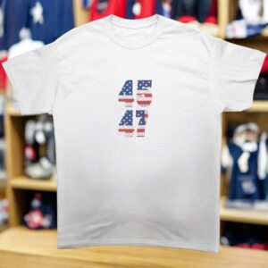 45-47 Trump Shirt 45-47 Trump Shirt