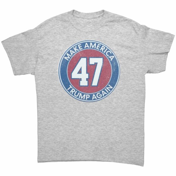 47 Make America Trump Again T-Shirt