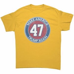 47 Make America Trump Again T Shirt 3