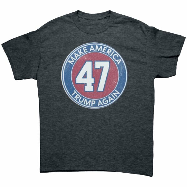 47 Make America Trump Again T-Shirt