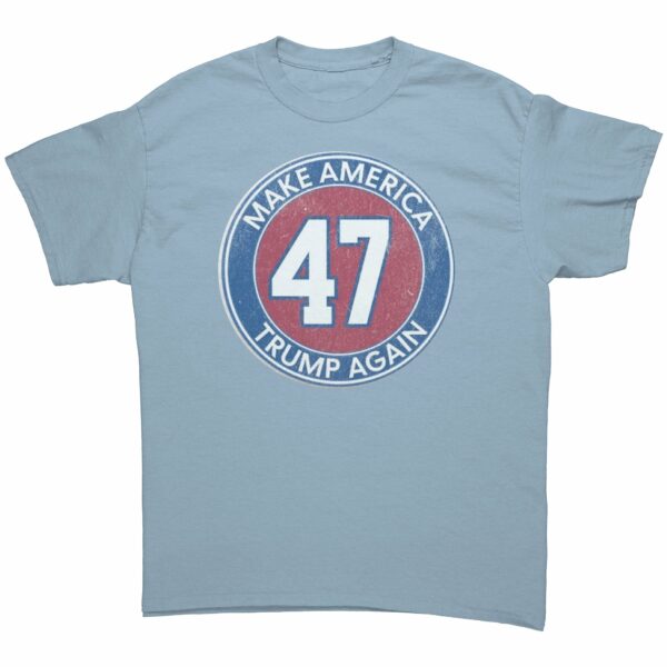 47 Make America Trump Again T-Shirt