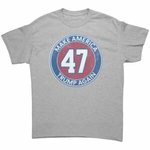 47 Make America Trump Again T Shirt 7 1