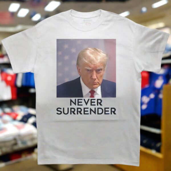 Donald Trump Mug Shot Never Surrender T-Shirt Fulton County GA