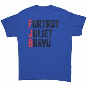 Foxtrot Juliet Bravo FJB Funny Anti Joe Biden T Shirt 7