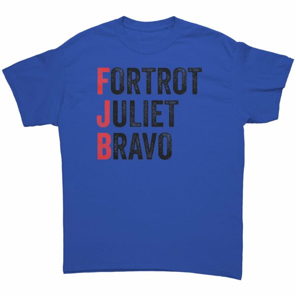 Foxtrot Juliet Bravo #FJB – Funny Anti-Joe Biden T-Shirt