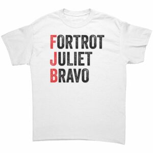 Foxtrot Juliet Bravo FJB Funny Anti Joe Biden T Shirt 9