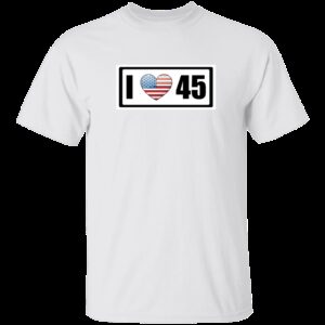 I Love 45 Trump T-Shirt 2 I Love 45 Trump T Shirt 3