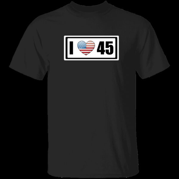 I Love 45 Trump T-Shirt