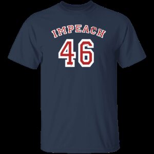 Impeach 46 Anti Joe Biden T Shirt 6 1