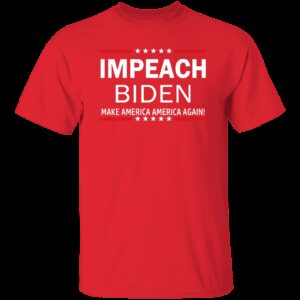 Impeach Biden T Shirt 6 1