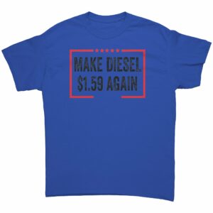 Make Diesel $1.59 Again T-Shirt 3 Make Diesel 159 Again T Shirt 3 1