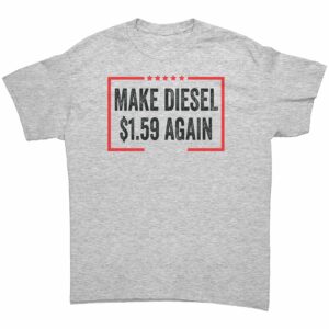 Make Diesel $1.59 Again T-Shirt 5 Make Diesel 159 Again T Shirt 5 1