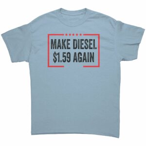 Make Diesel $1.59 Again T-Shirt 8 Make Diesel 159 Again T Shirt 8 1
