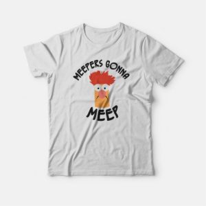 Meepers Gonna Meep T-Shirt 2 Meepers Gonna Meep T Shirt 3