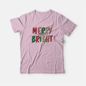 Merry and Bright Christmas T-Shirt 2 Merry and Bright Christmas T Shirt 3