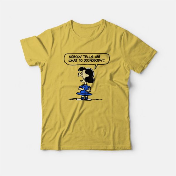 Nobody Tells Me What To Do Nobody T-shirt