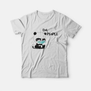 Panda Face Mask Ew People T-Shirt Panda Face Mask Ew People T-Shirt