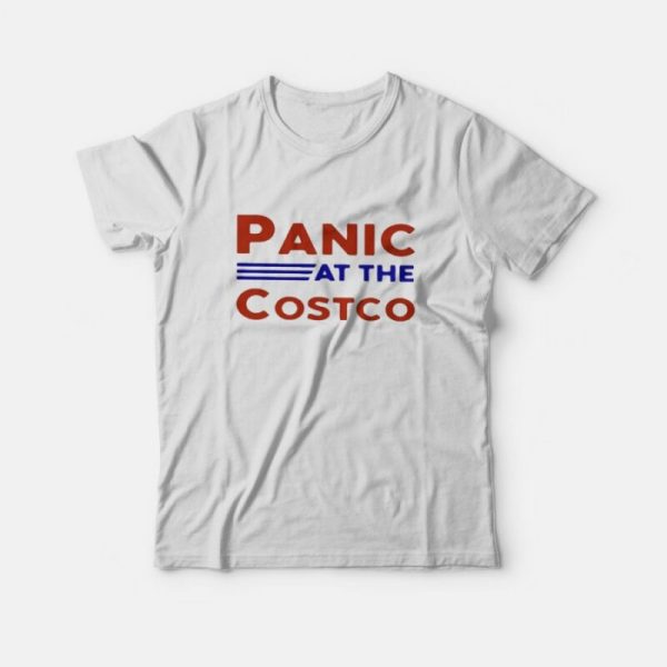 Panic At The Costco T-shirt