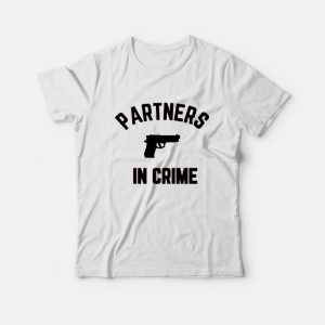 Partner In Crime T-Shirt Partner In Crime T-Shirt