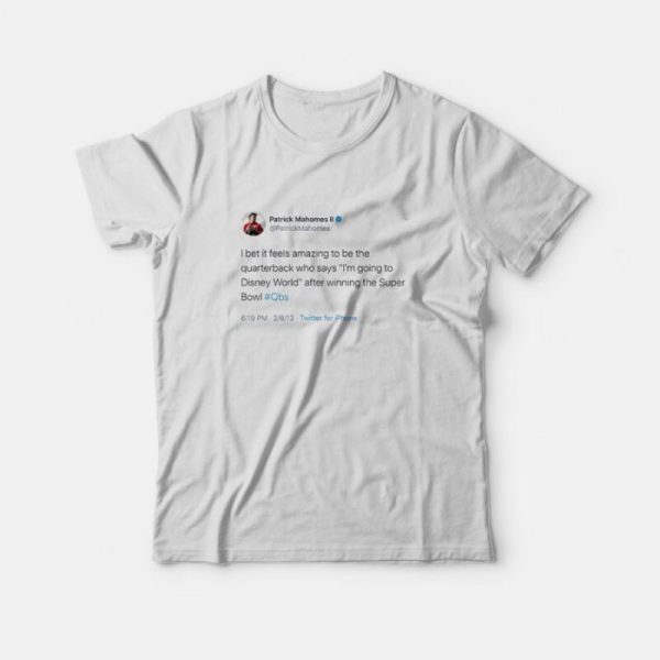 Patrick Mahomes Tweets I’m Going to World T-shirt