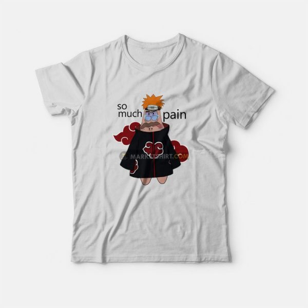 Patrick Pain Naruto So Much Pain T-Shirt