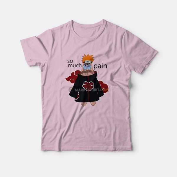 Patrick Pain Naruto So Much Pain T-Shirt