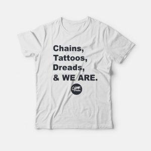 Penn State Chains Tattoos Dreads And We Are T-Shirt Penn State Chains Tattoos Dreads And We Are T-Shirt