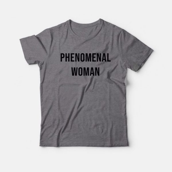 Phenomenal Woman T-Shirt