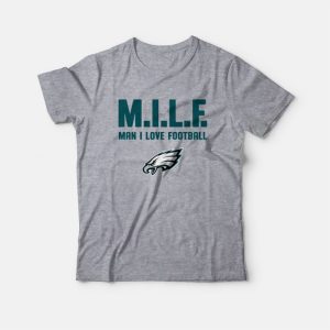 Philadelphia Eagles Milf Man I Love Football T-Shirt 2 Philadelphia Eagles Milf Man I Love Football T Shirt 3
