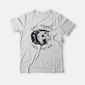 Pretty Possum Eat Trash Hail Satan T-Shirt Pretty Possum Eat Trash Hail Satan T-Shirt