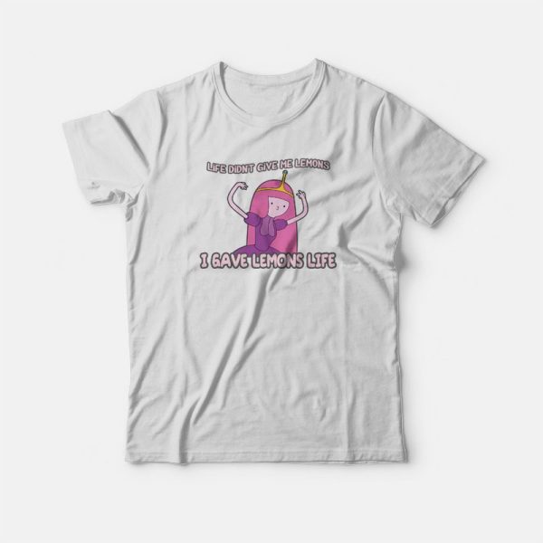 Princess Bubblegum I Gave Lemons Life T-shirt