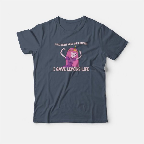 Princess Bubblegum I Gave Lemons Life T-shirt