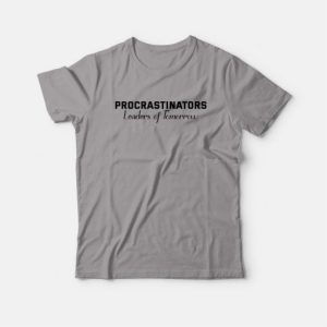Procrastinators Leaders Of Tomorrow Funny T-shirt 3 Procrastinators Leaders Of Tomorrow Funny T shirt 4