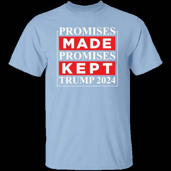 Promises Made Promises Kept Trump 2024 T-Shirt