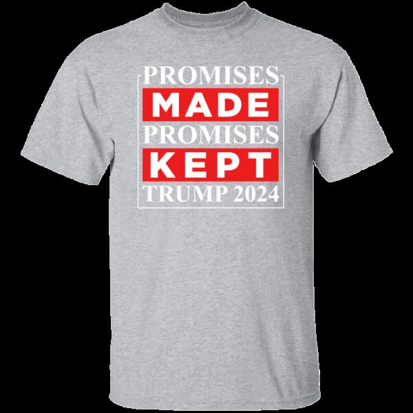 Promises Made Promises Kept Trump 2024 T-Shirt