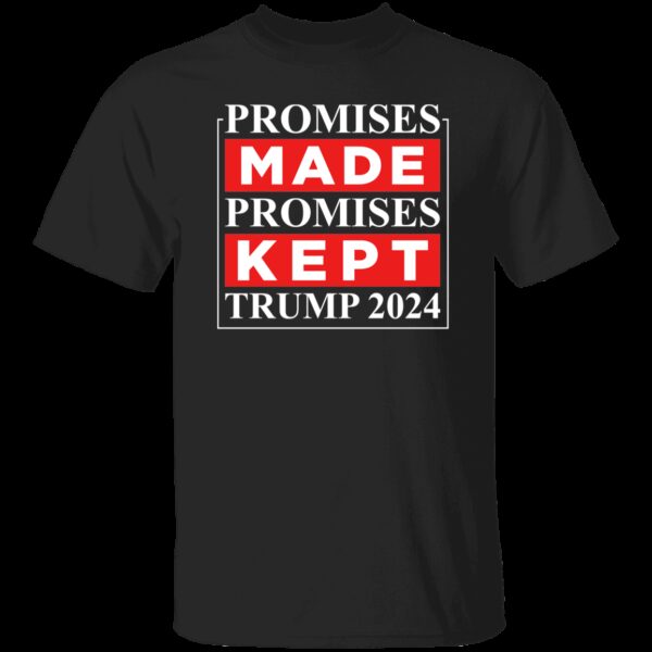 Promises Made Promises Kept Trump 2024 T-Shirt