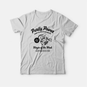 Purity Power Virgin of the Week T shirt 3