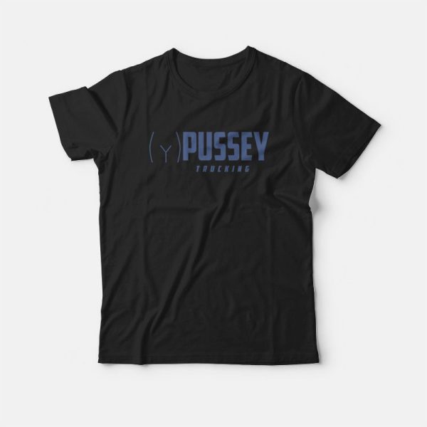 Pussey Trucking T-shirt