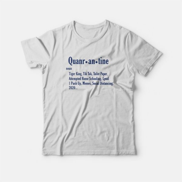 Quarantine Definition Meaning Tiger King Tik Tok Toilet Paper T-Shirt