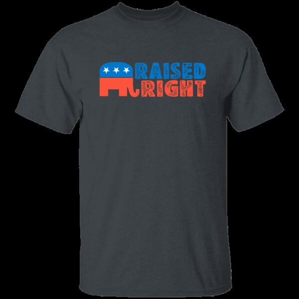 Raised Right – Republican T-Shirt